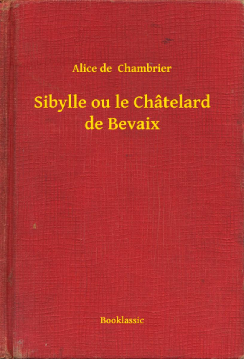 Sibylle ou le Ch?telard de Bevaix