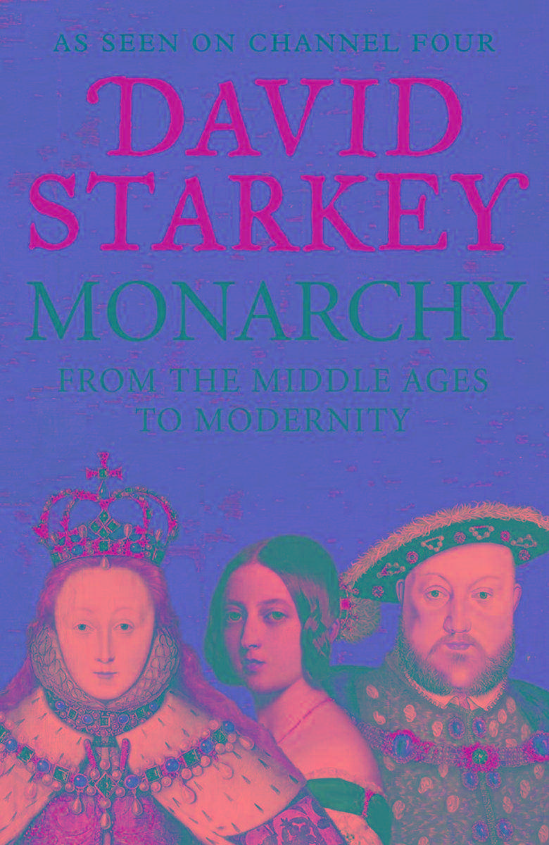 Monarchy: From the Middle Ages to Modernity