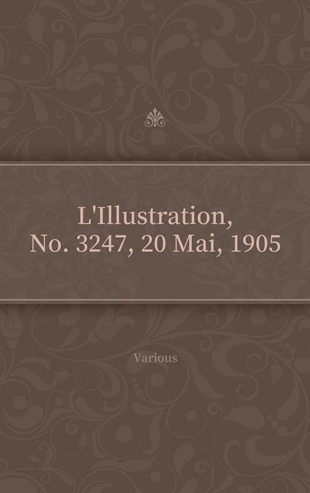 L'Illustration, No. 3247, 20 Mai, 1905