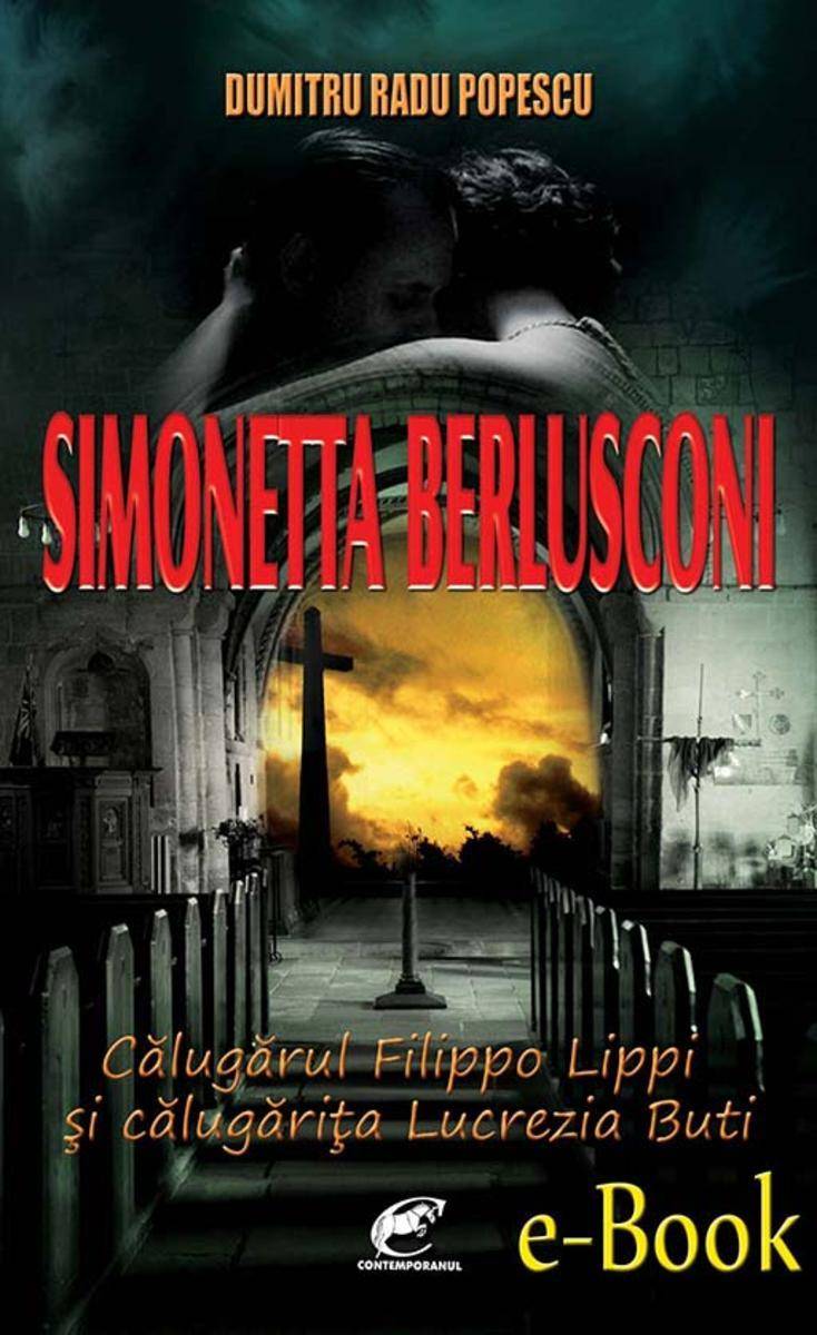 Simonetta Berlusconi. C?lugarul Filippo Lippi ?i c?lug?ri?a Lucrezia Buti