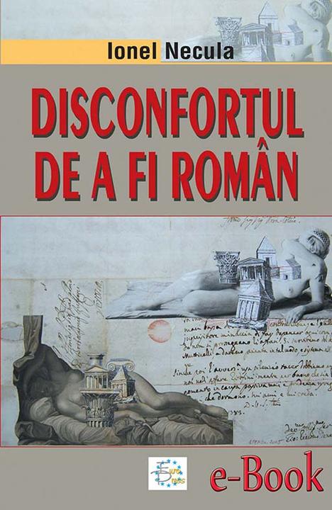 Disconfortul de a fi rom?n