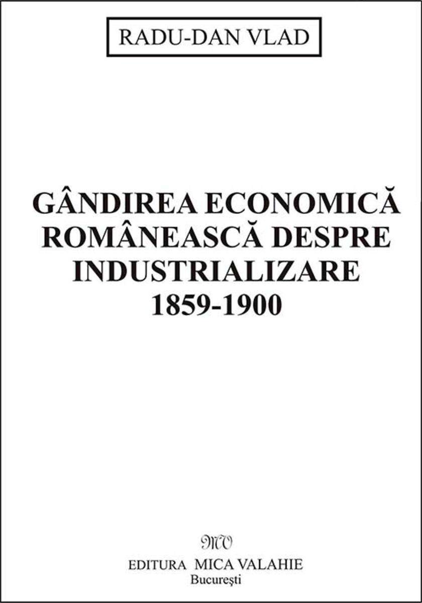 G?ndirea economic? rom?neasc? despre industrializare