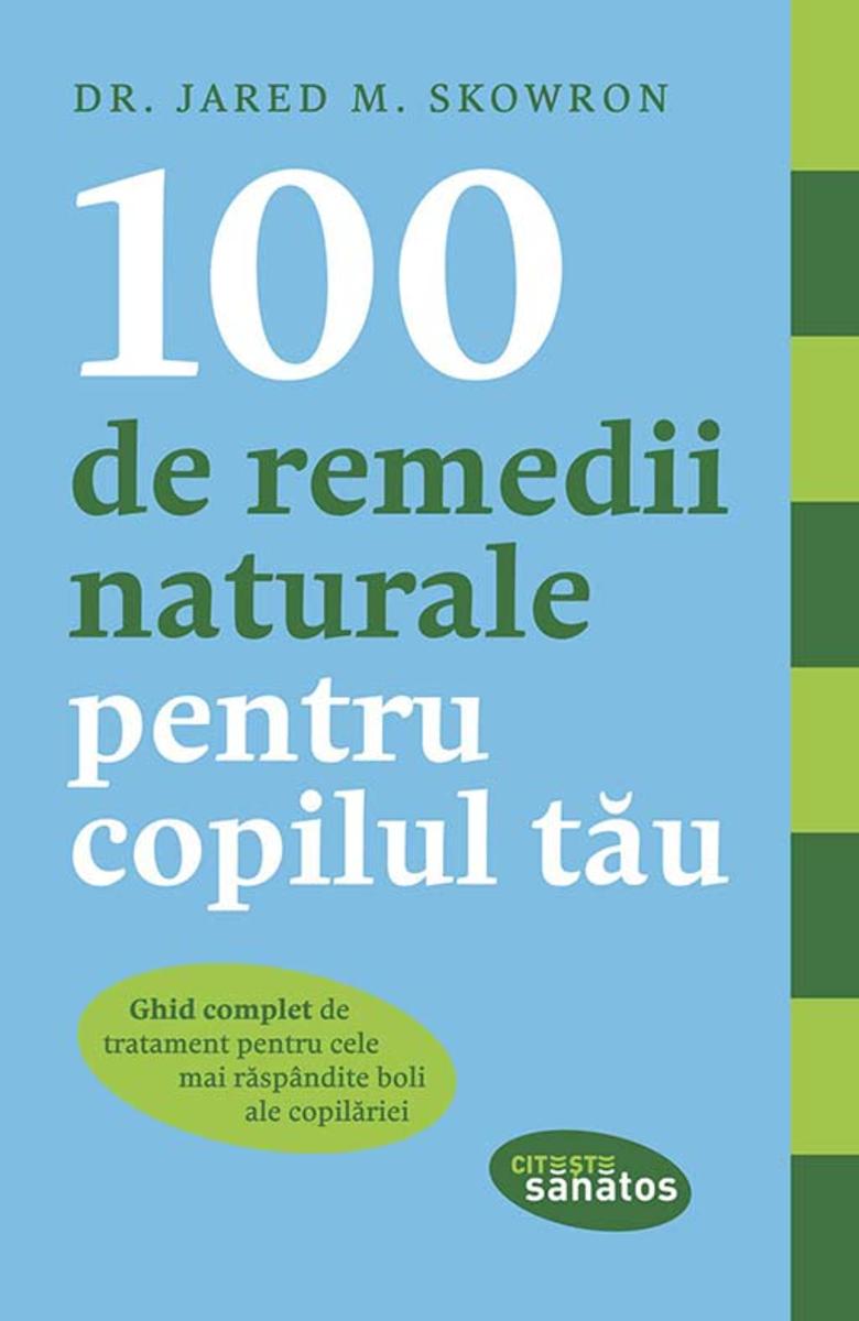 100 de remedii naturale pentru copilul t?u