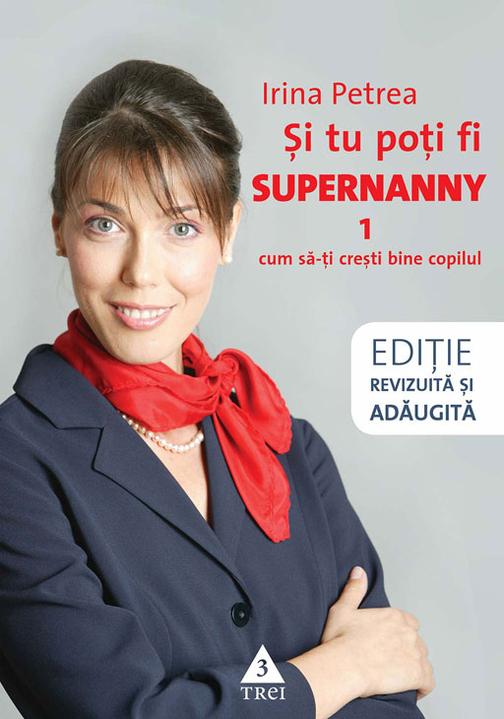?i tu po?i fi Supernanny 1. Cum s?-?i cre?ti bine copilul