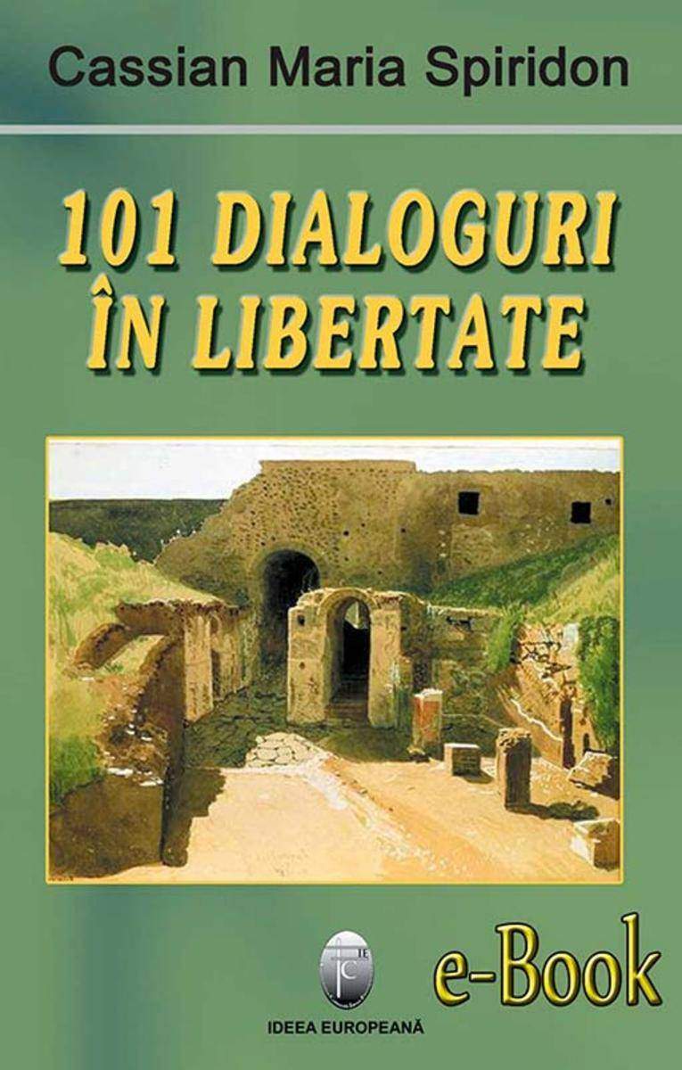 101 dialoguri ?n libertate (vol. 1)
