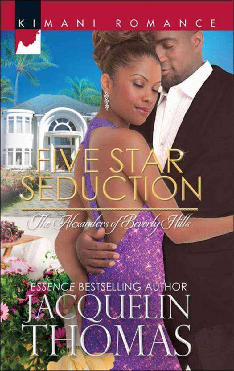 Five Star Seduction (Mills & Boon Kimani) (The Alexanders of Beverly Hills, Book