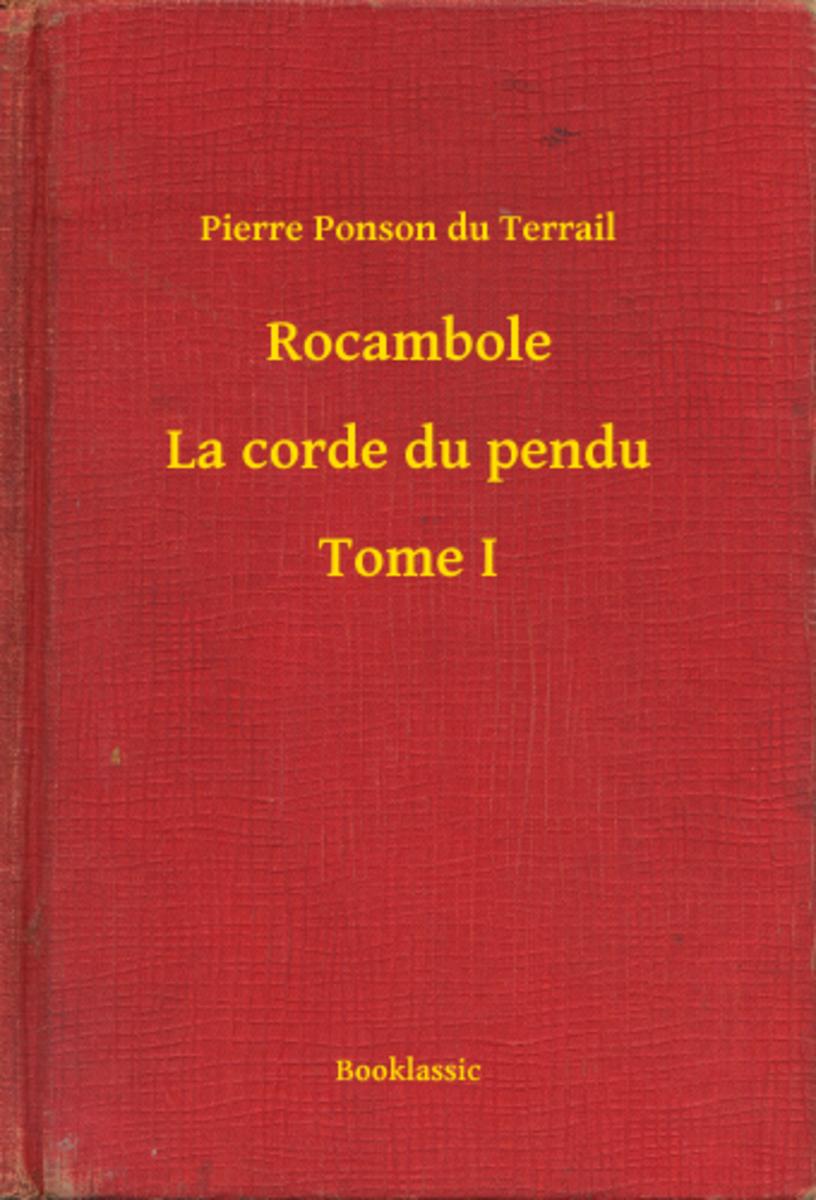 Rocambole - La corde du pendu - Tome I