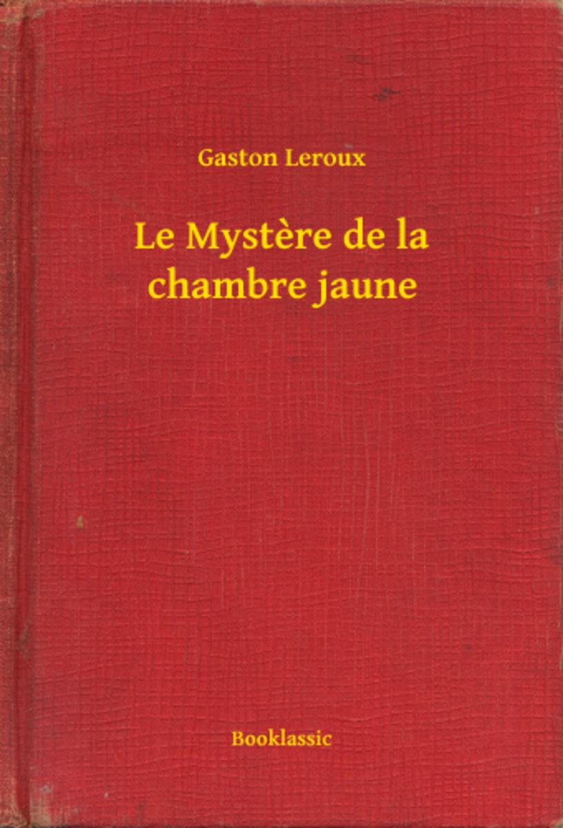 Le Mystere de la chambre jaune