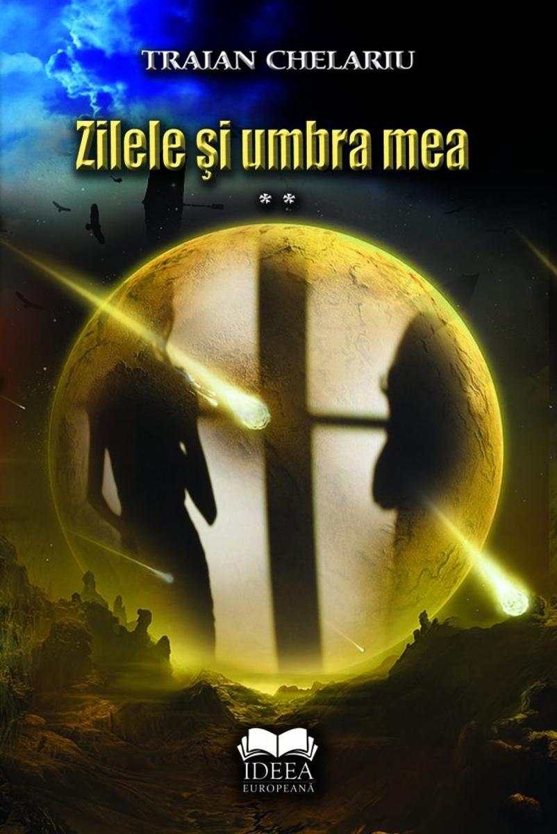 Zilele ?i umbra mea. Vol. II