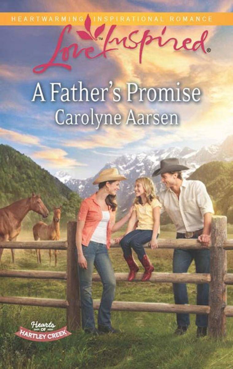 A Father's Promise (Mills & Boon Love Inspired) (Hearts of Hartley Creek, Book 1
