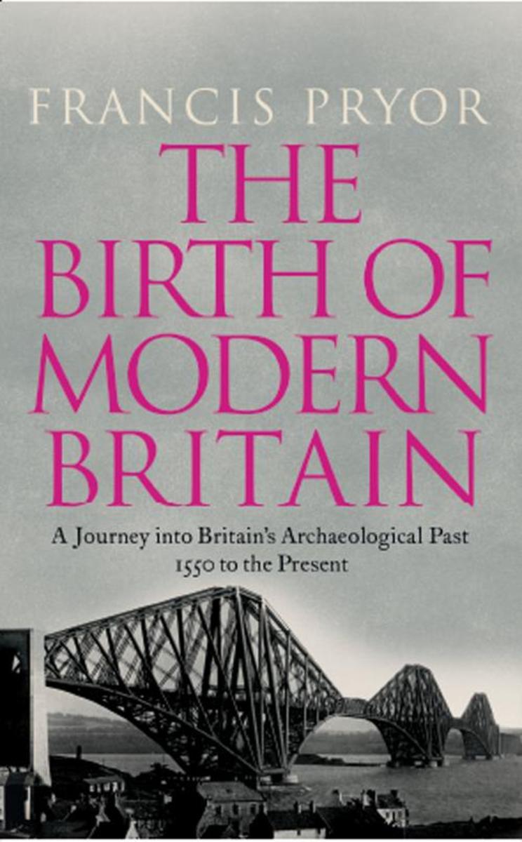 The Birth of Modern Britain: A Journey into Britain’s Archaeological Past