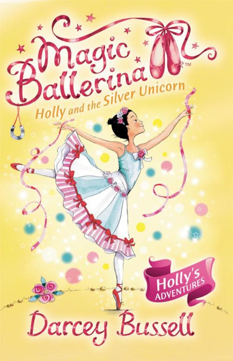 Holly and the Silver Unicorn (Magic Ballerina, Book 14)