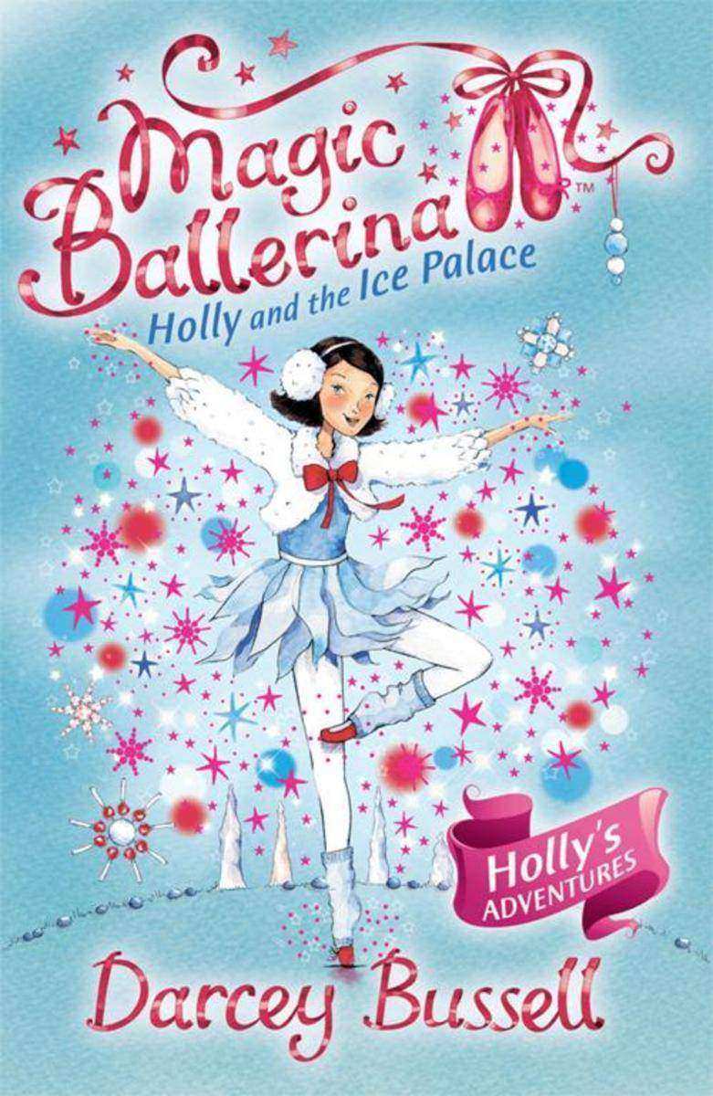 Holly and the Ice Palace (Magic Ballerina, Book 17)