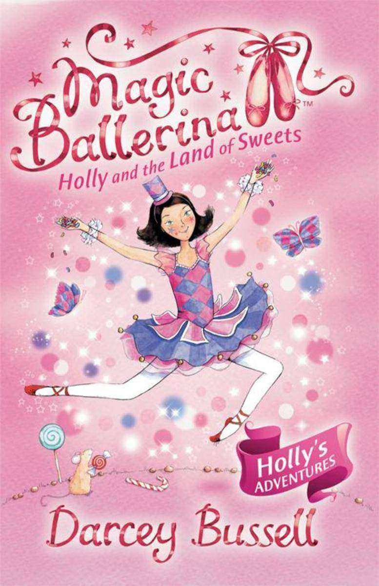 Holly and the Land of Sweets (Magic Ballerina, Book 18)