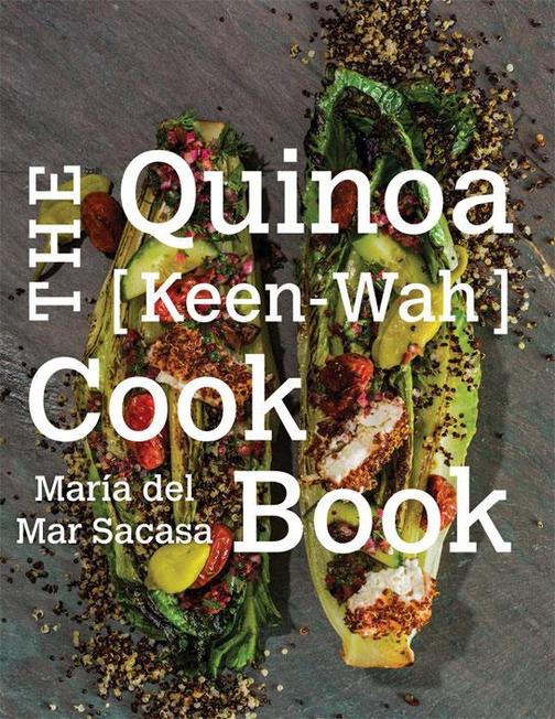 The Quinoa [Keen-Wah] Cookbook