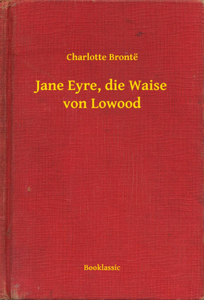 Jane Eyre, die Waise von Lowood