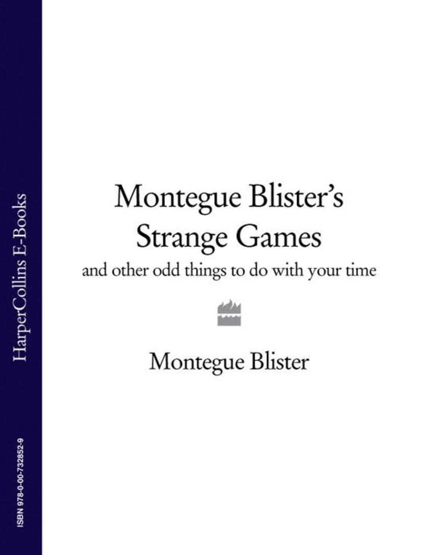 Montegue Blister’s Strange Games