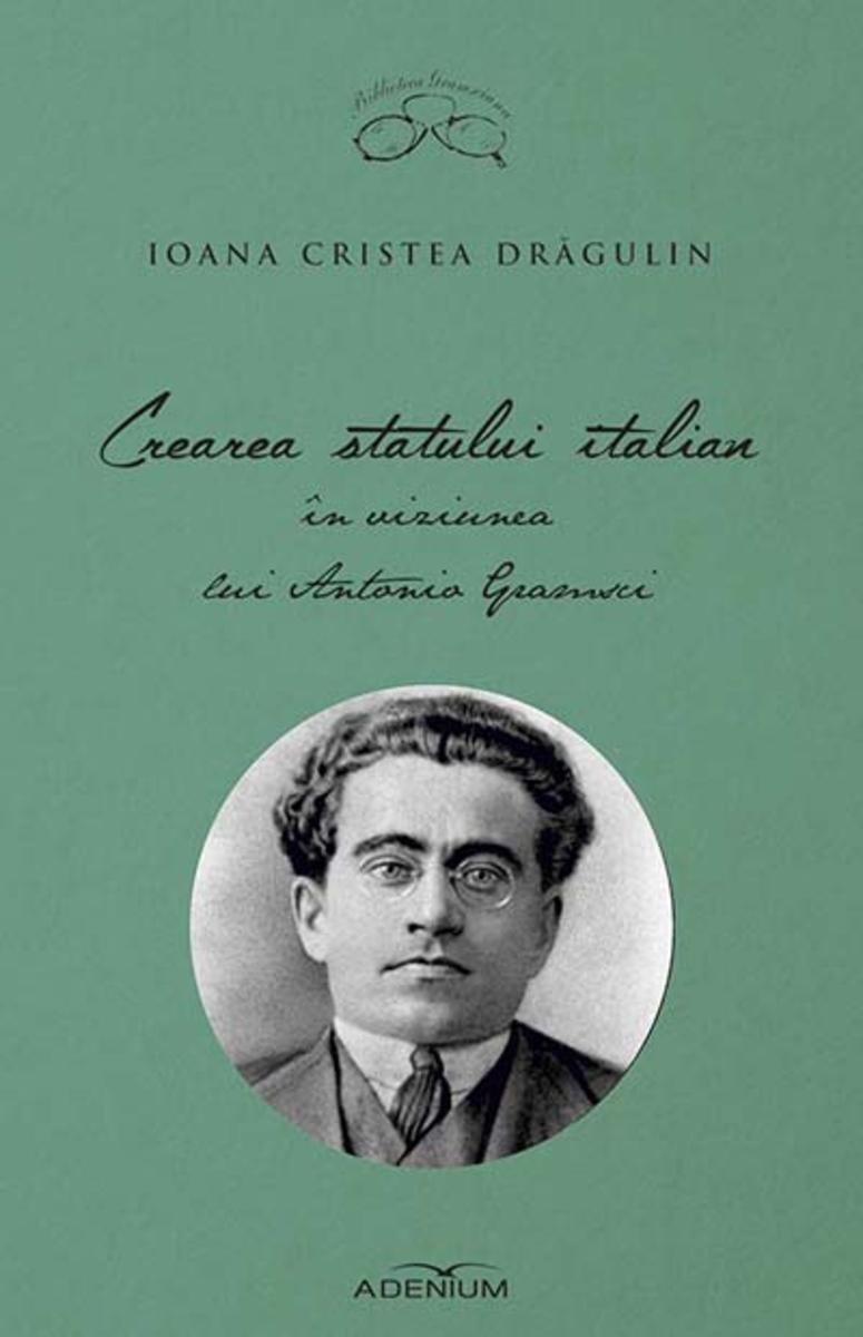Crearea statului italian ?n viziunea lui Antonio Gramsci