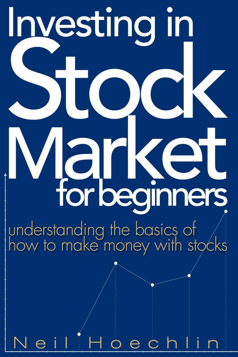 Investing In Stock Market For Beginners：understanding the basics of how to make