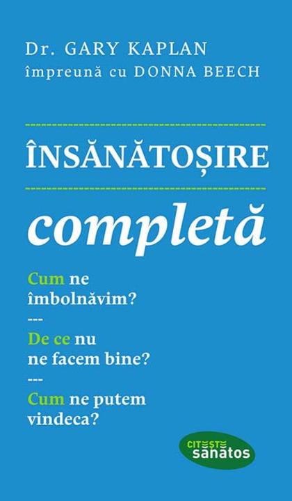 ?ns?n?to?ire complet?. Cum ne ?mboln?vim? De ce nu ne facem bine? Cum ne putem v
