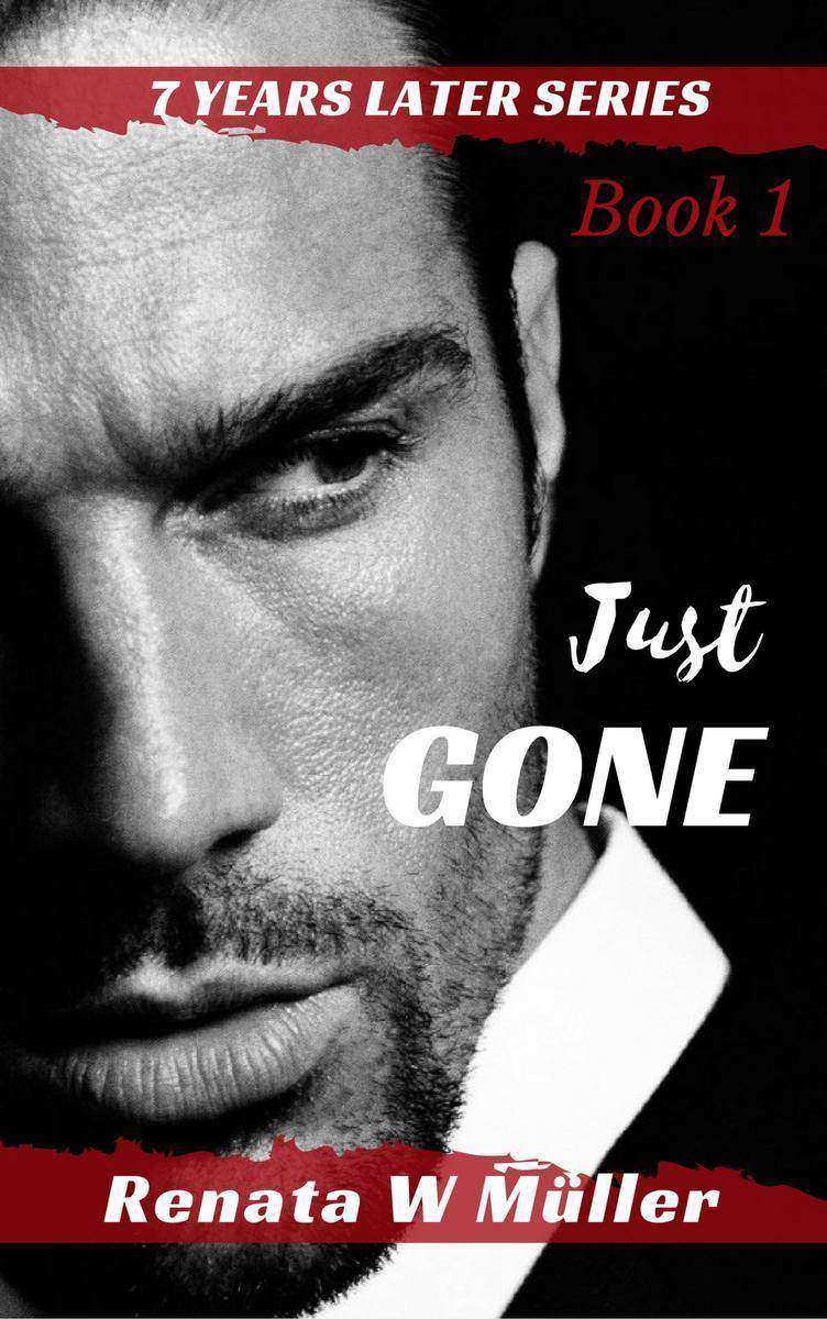 Just GONE：Book 1 of 2 of the 7 Years Later Series