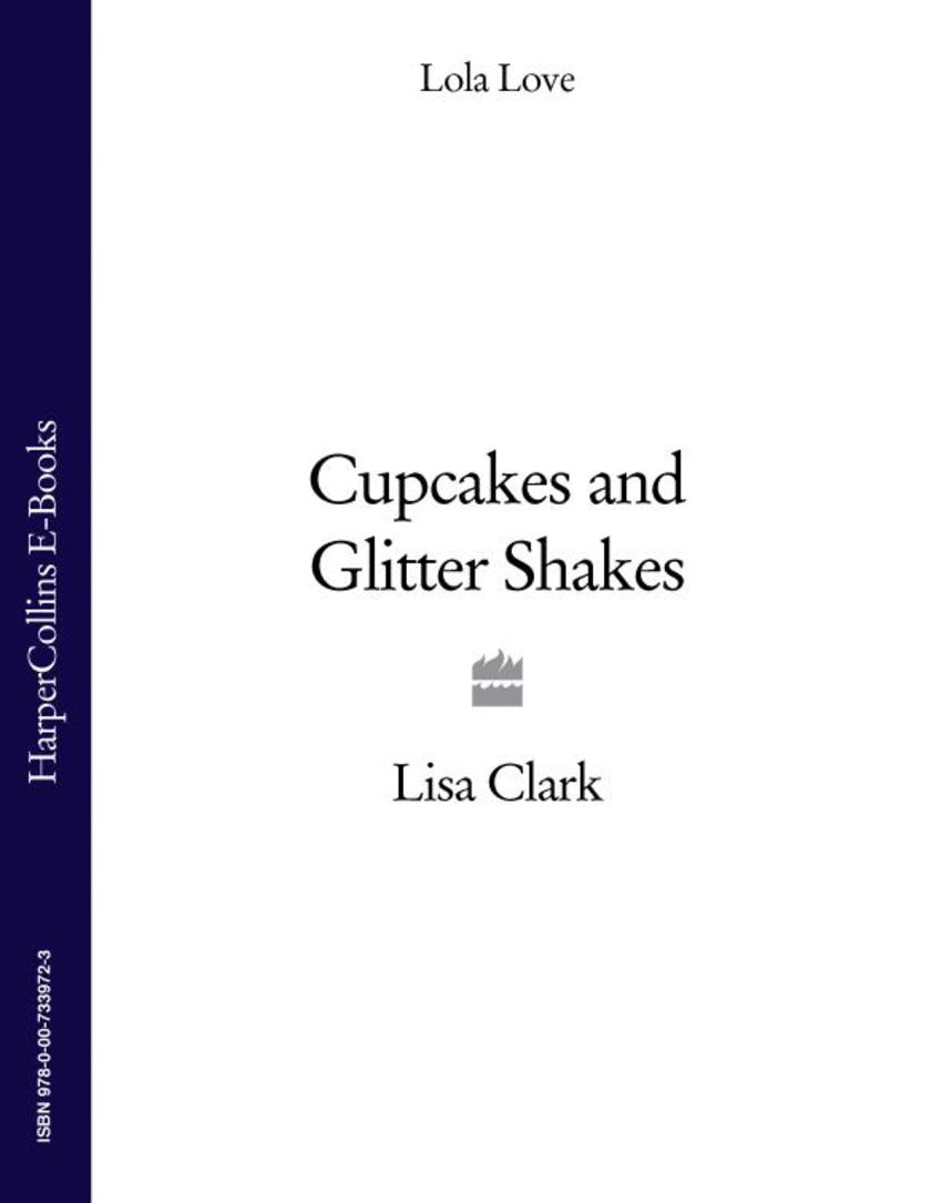Cupcakes and Glitter Shakes (Lola Love)