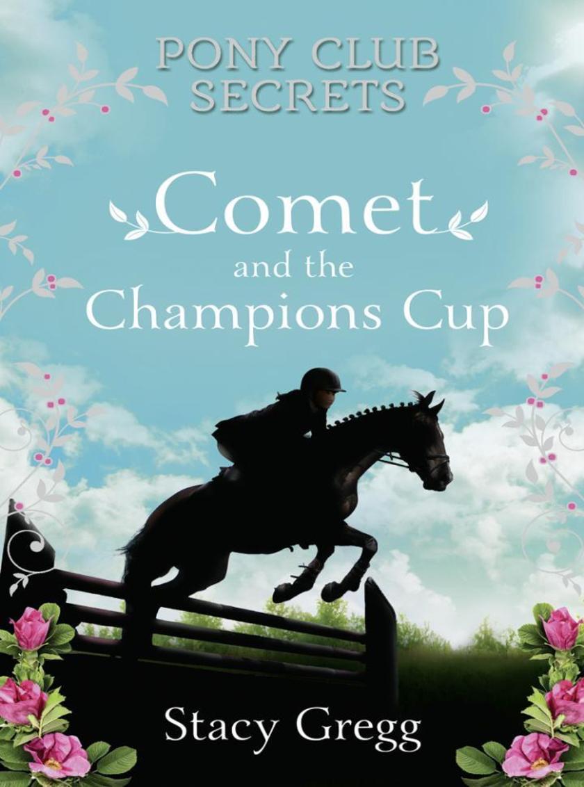 Comet and the Champion’s Cup (Pony Club Secrets, Book 5)