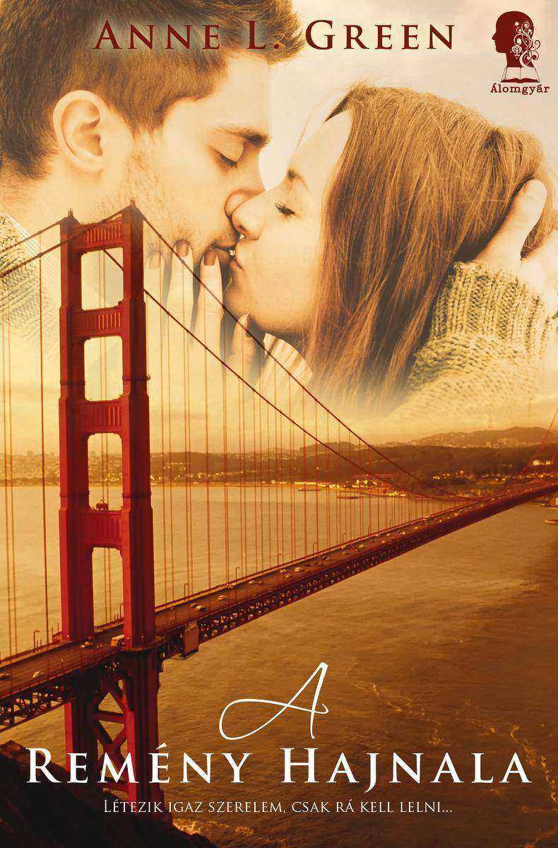 A remény hajnala: Létezik igaz szerelem csak rá kell lelni…