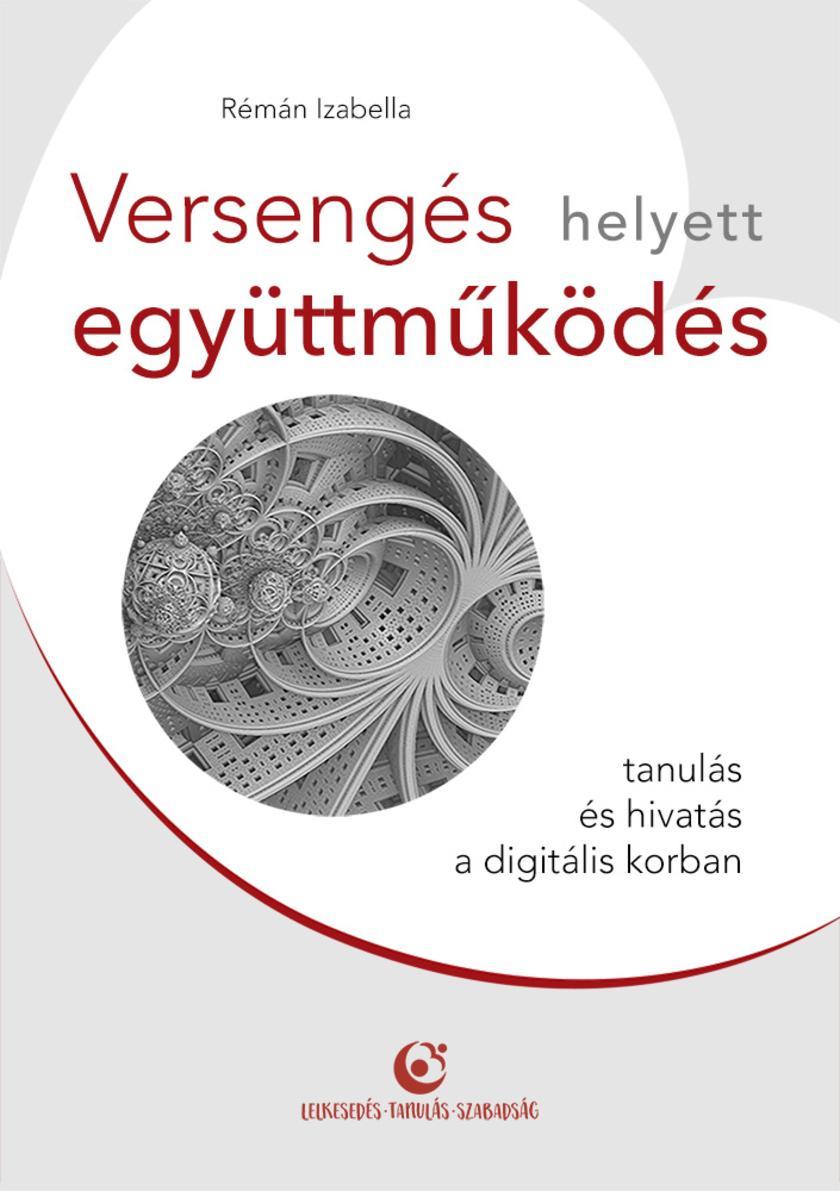 Versengés helyett együttm?k?dés: Hivatás és tanulás a digitális korban