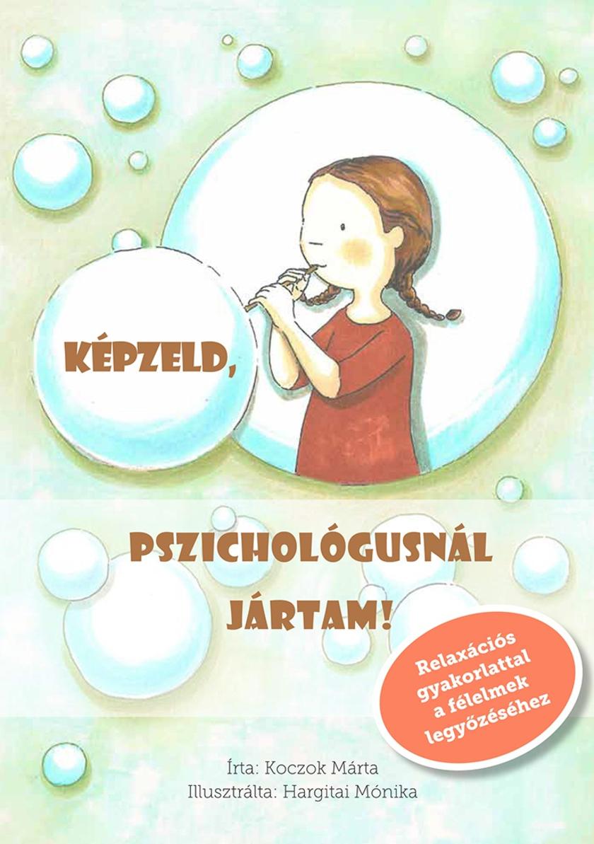 Képzeld, pszichológusnál jártam!