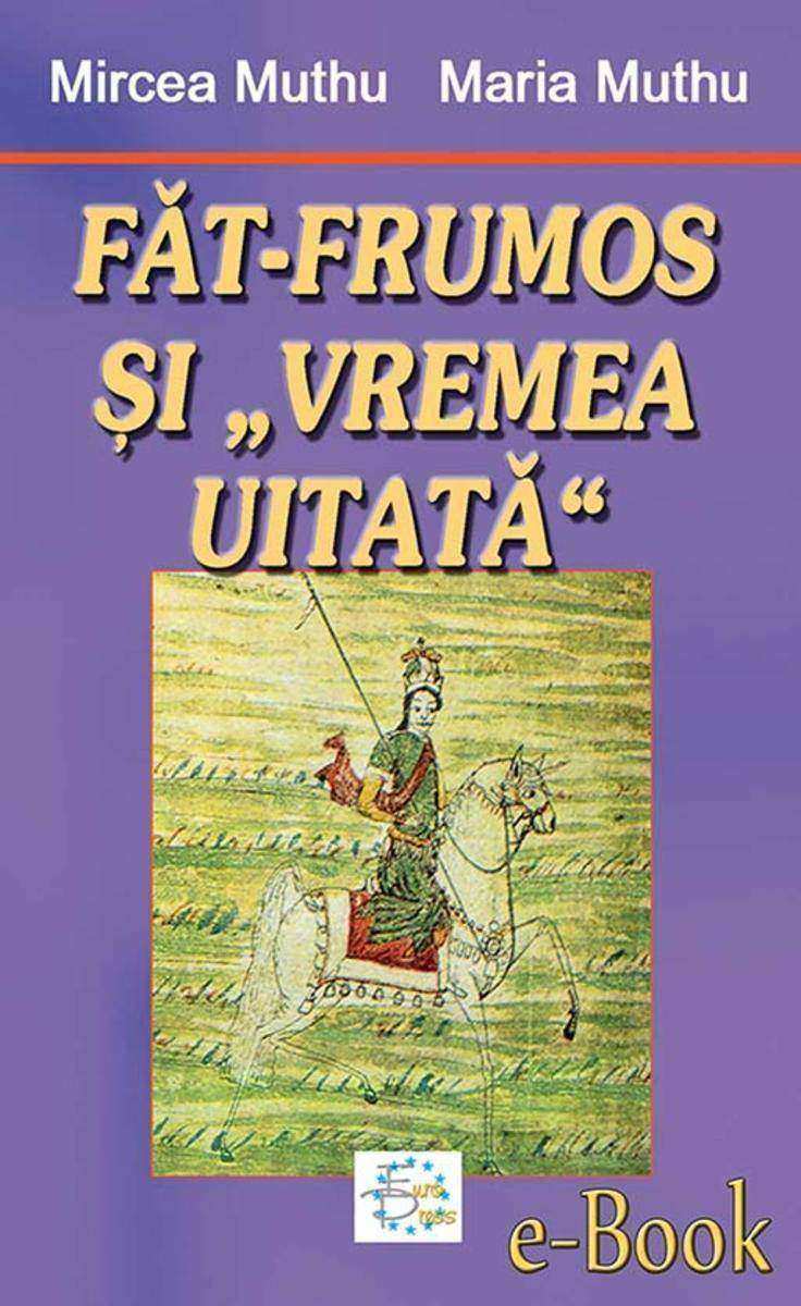 F?t-Frumos ?i ?Vremea Uitat?“
