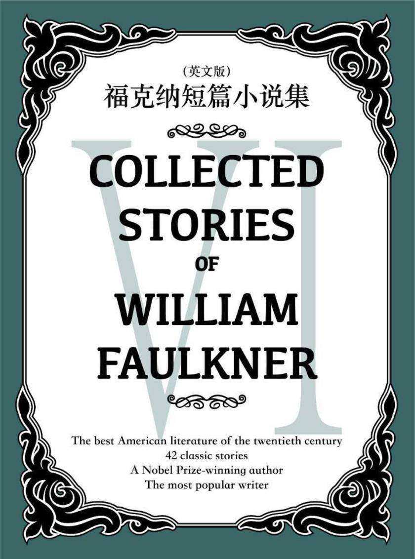Collected Stories of William Faulkner(VI) 福克纳短篇小说集(英文版)