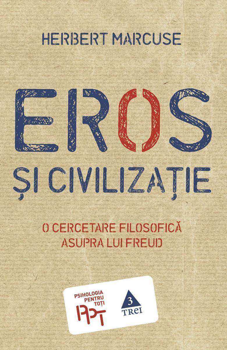 Eros ?i civiliza?ie: O cercetare filosofic? asupra lui Freud