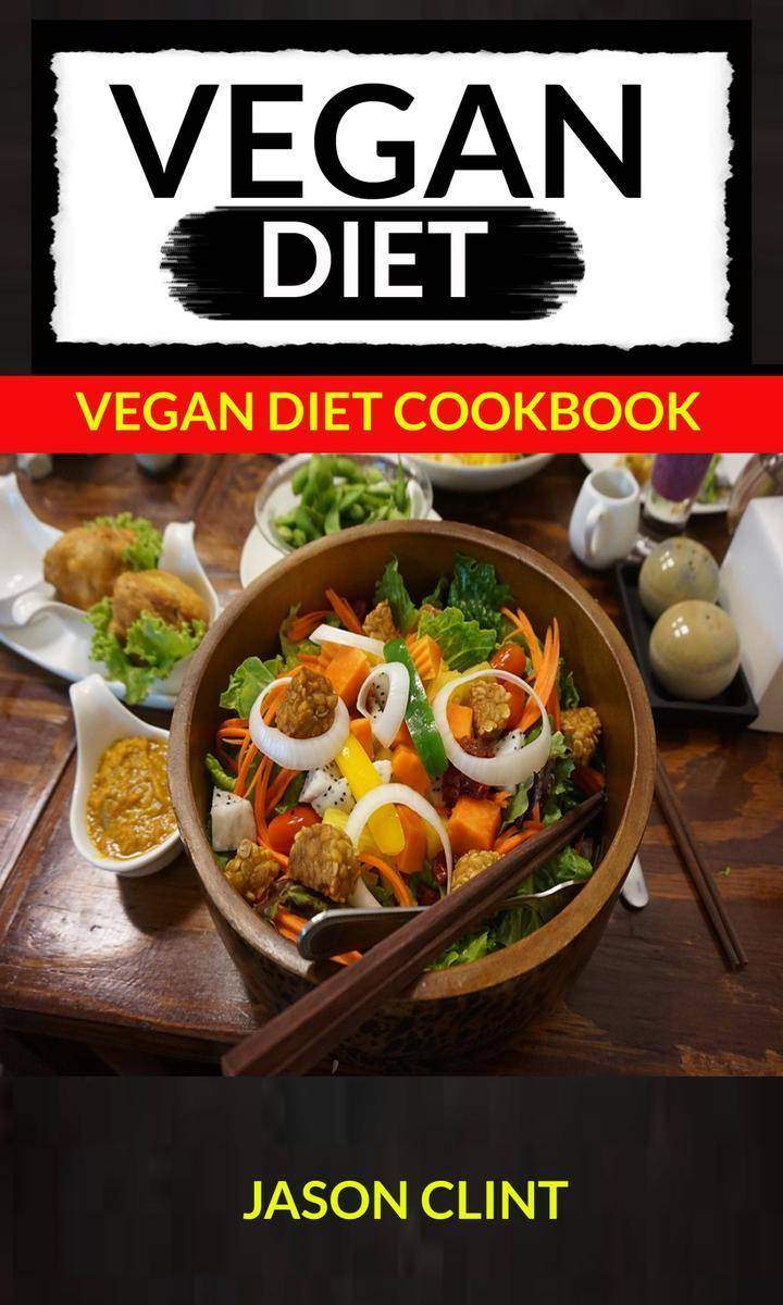 Vegan Diet Vegan Diet Cookbook