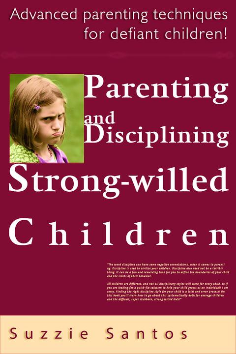 Parenting And Disciplining Strong Willed Children