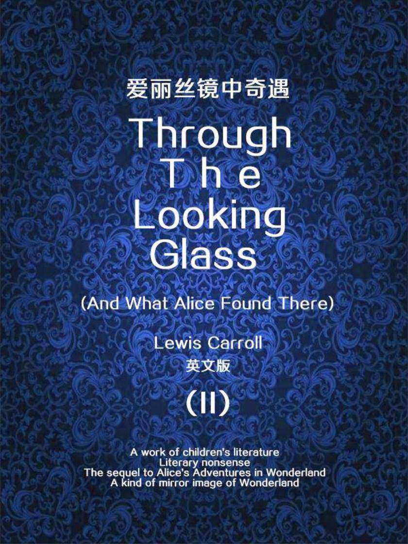 Through the Looking Glass (And What Alice Found There) (II) 爱丽丝镜中奇遇(英文版)