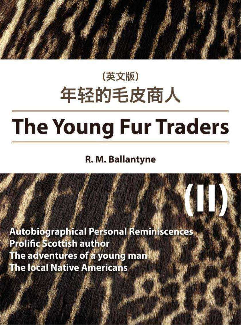 The Young Fur Traders(II) 年轻的毛皮商人(英文版)