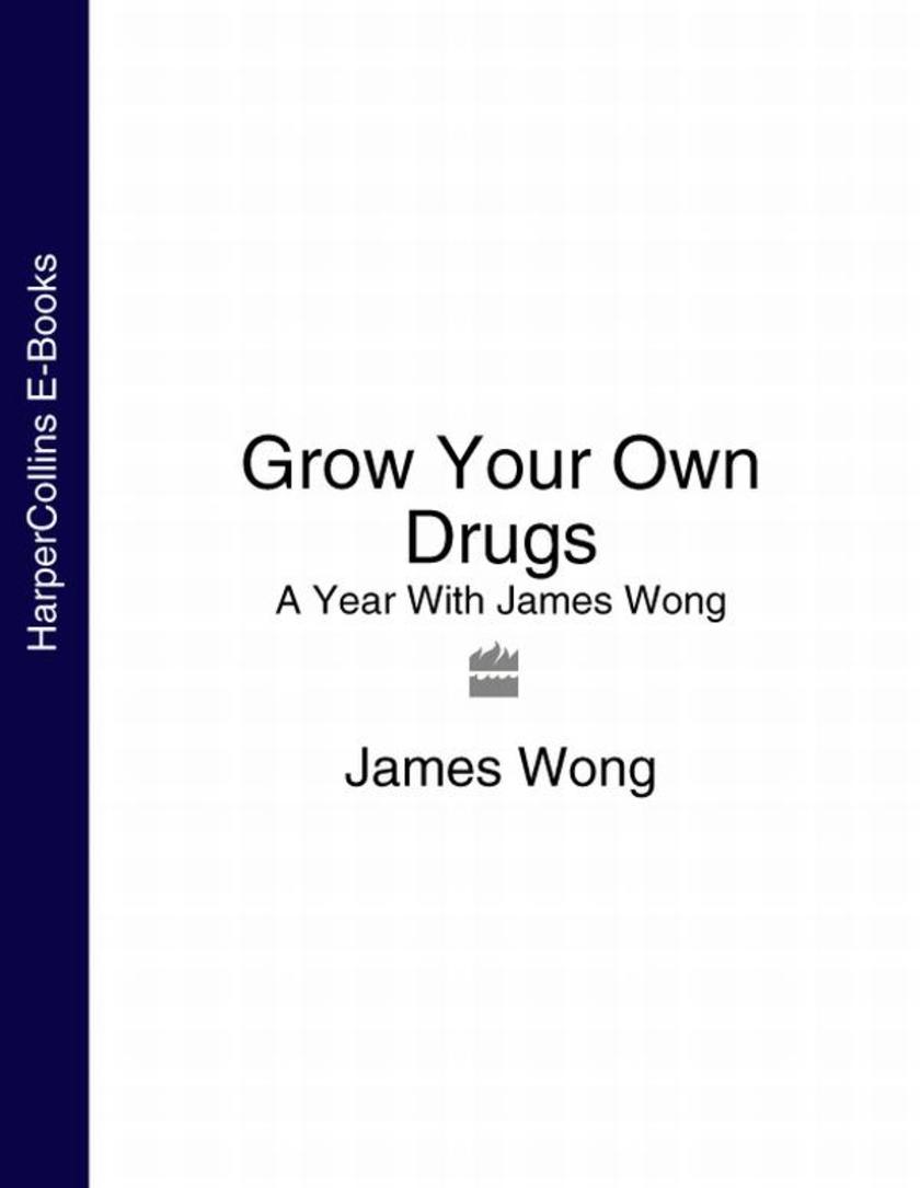 Grow Your Own Drugs: A Year With James Wong