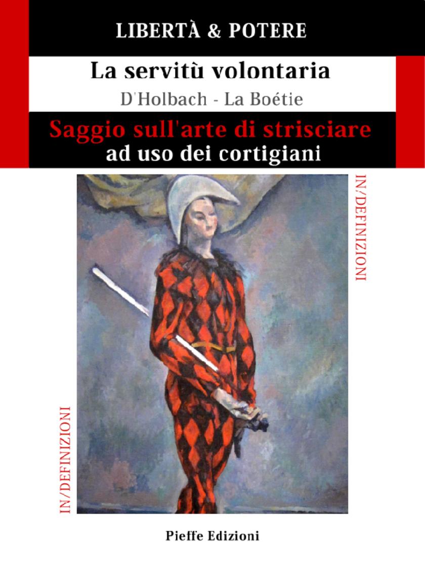 LIBERT? & POTERE. Saggio sull'arte di strisciare ad uso dei cortigiani