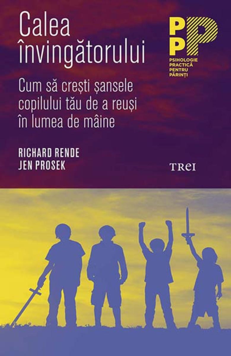Calea ?nving?torului. Cum s? cre?ti ?ansele copilului t?u de a reu?i ?n lumea de