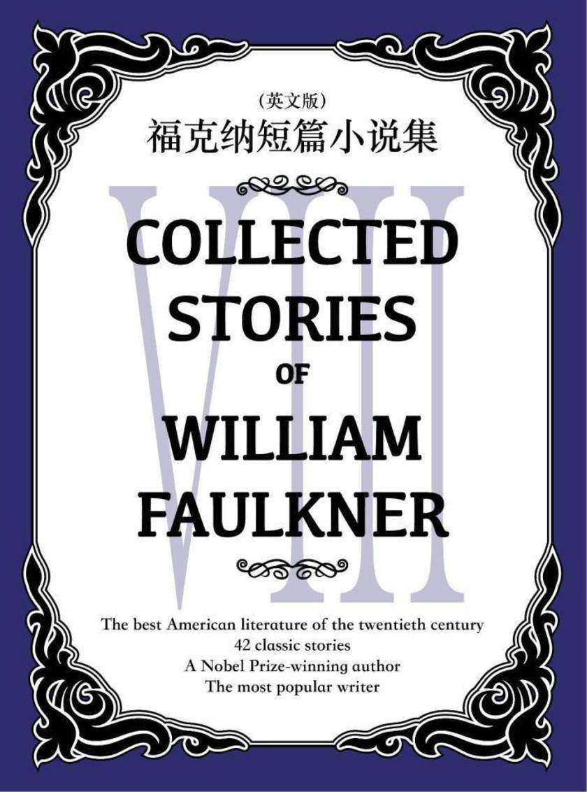 Collected Stories of William Faulkner(VIII) 福克纳短篇小说集(英文版)