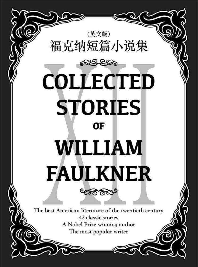 Collected Stories of William Faulkner(XII) 福克纳短篇小说集(英文版)