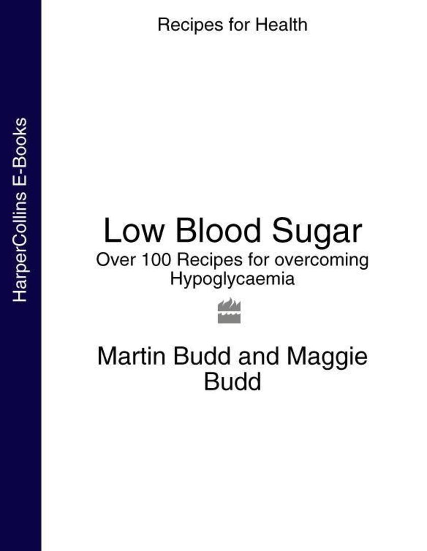 Low Blood Sugar: Over 100 Recipes for overcoming Hypoglycaemia