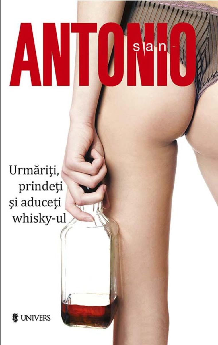San-Antonio. Urm?ri?i, prinde?i ?i aduce?i whisky-ul