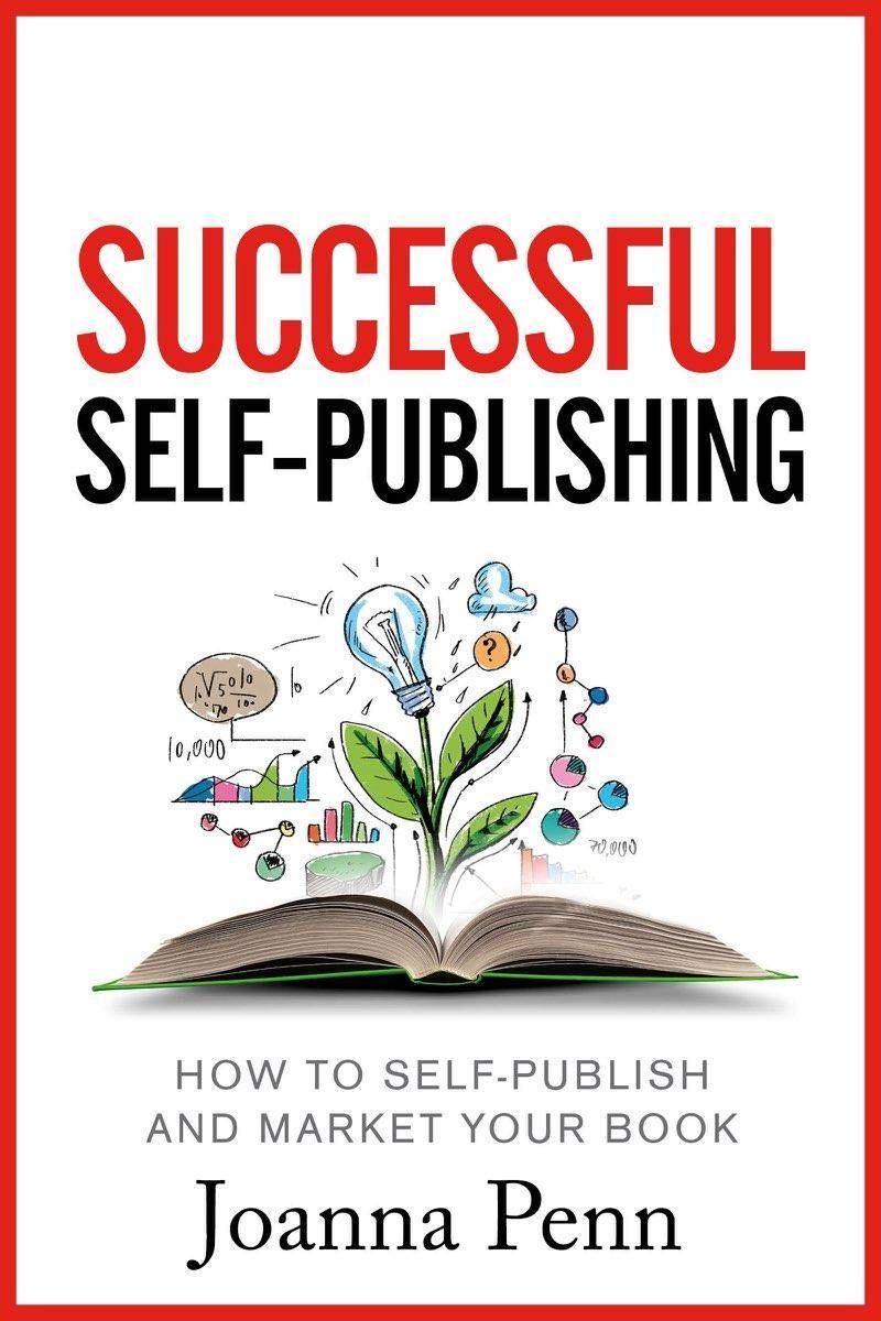 Successful Self-Publishing：How to self-publish and market your book in ebook and