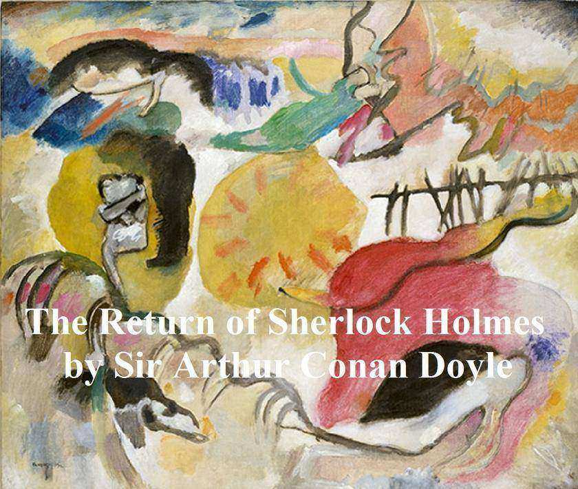 The Return of Sherlock Holmes, Third of the Five Sherlock Holmes Short Story Col