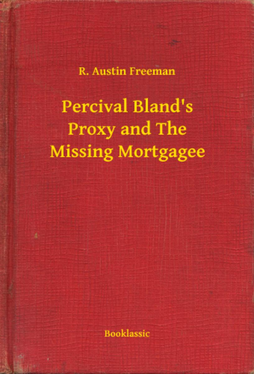 Percival Bland's Proxy and The Missing Mortgagee