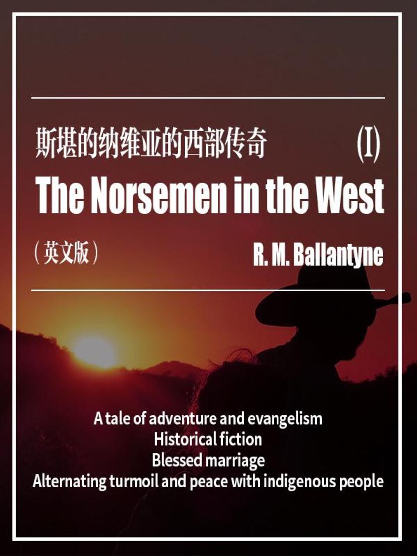 The Norsemen in the West(I) 斯堪的纳维亚的西部传奇(英文版)