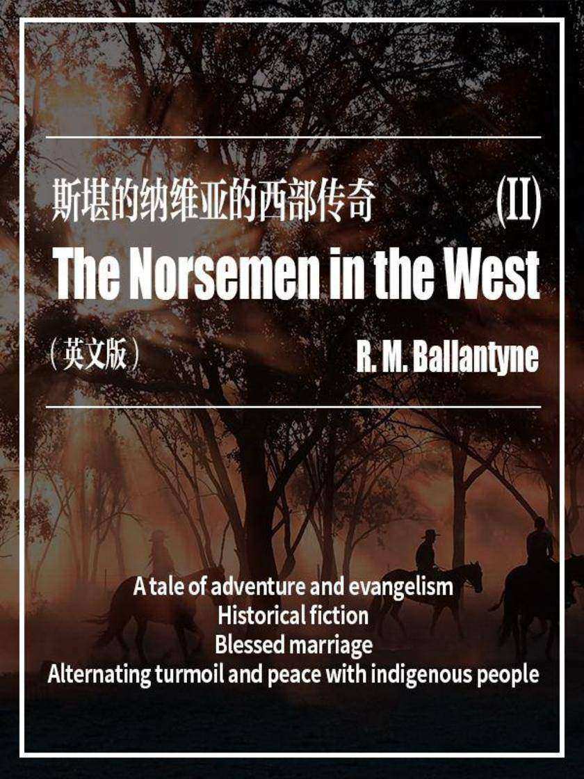 The Norsemen in the West(II) 斯堪的纳维亚的西部传奇(英文版)
