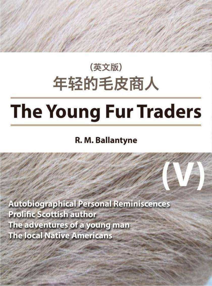 The Young Fur Traders(V) 年轻的毛皮商人(英文版)